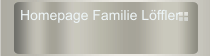 Homepage Familie Löffler